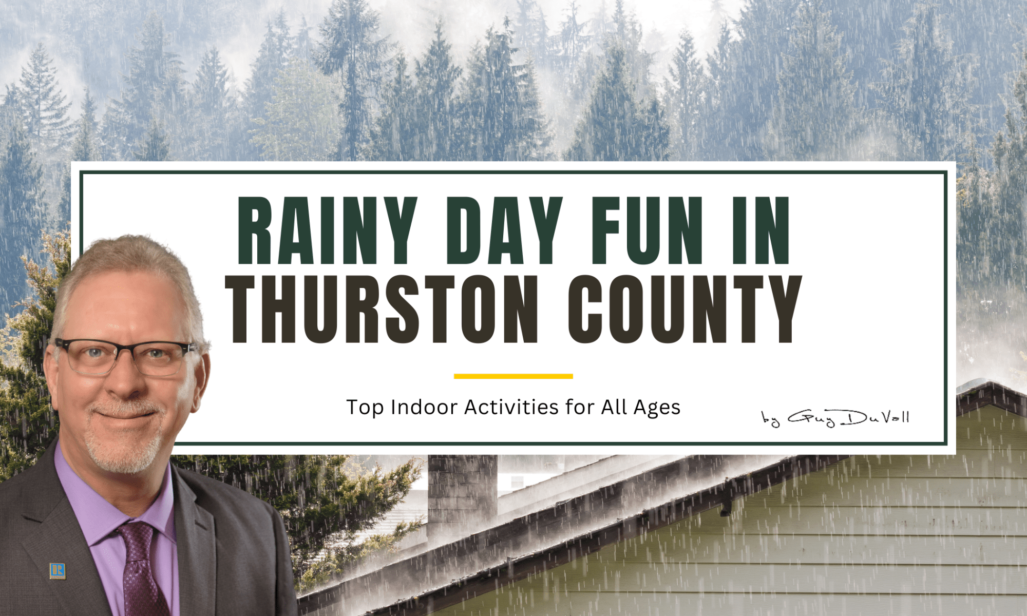Guy DuVall smiling in front of a rainy forest background with the blog title "Rainy Day Fun in Thurston County – Top Indoor Activities for All Ages"